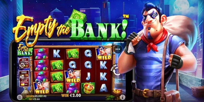 Strategi Terbaru Agar Jackpot Lebih Mudah di Slot Empty-The-Bank!