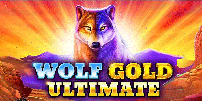 Strategi Jitu Mudah Menang Di Slot Wolf Gold Ultimate