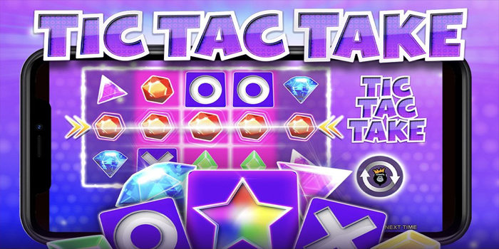 Strategi Menuju Jackpot Fantastis Bermain Slot Tic Tac Take